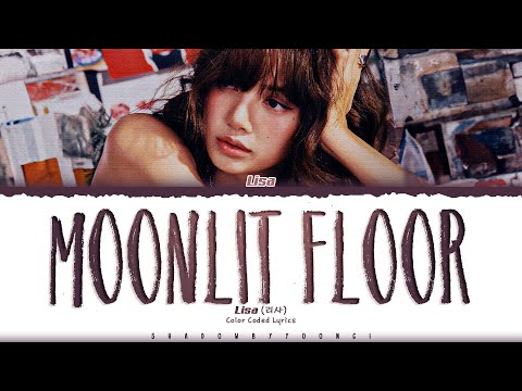 LISA (BLACKPINK) 'Moonlit Floor' Lyrics (리사 Moonlit Floor 가사) [Color Coded_Eng] | ShadowByYoongi