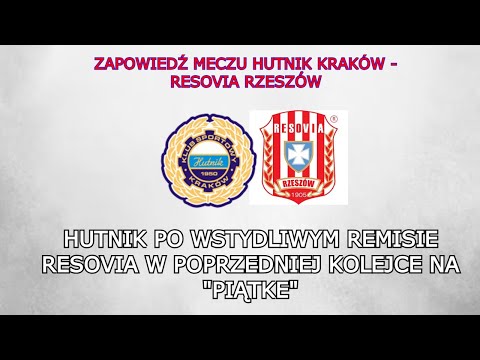 ZAPOWIEDŹ MECZU HUTNIK KRAKÓW - RESOVIA RZESZÓW | 3. KOLEJKA BETCLIC 2. LIGA