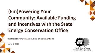 Webinar Recording EmPowering Your Community Available Funding and Incentives with the State