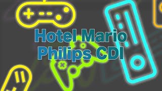 Re-enthused - Hotel Mario on the Philips CDI