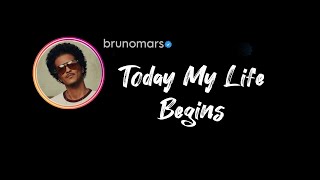 Bruno Mars - Today My Life Begins (Lyrics)