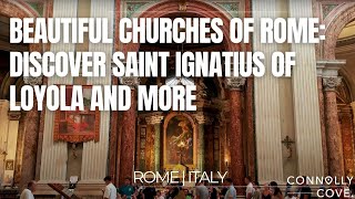 Beautiful Churches of Rome: Discover Saint Ignatius of Loyola and more | Rome | Italy
