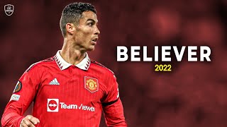 Cristiano Ronaldo 2022 • Believer • Skills &am