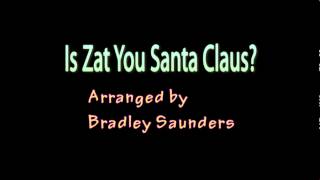 Is Zat You Santa Claus?