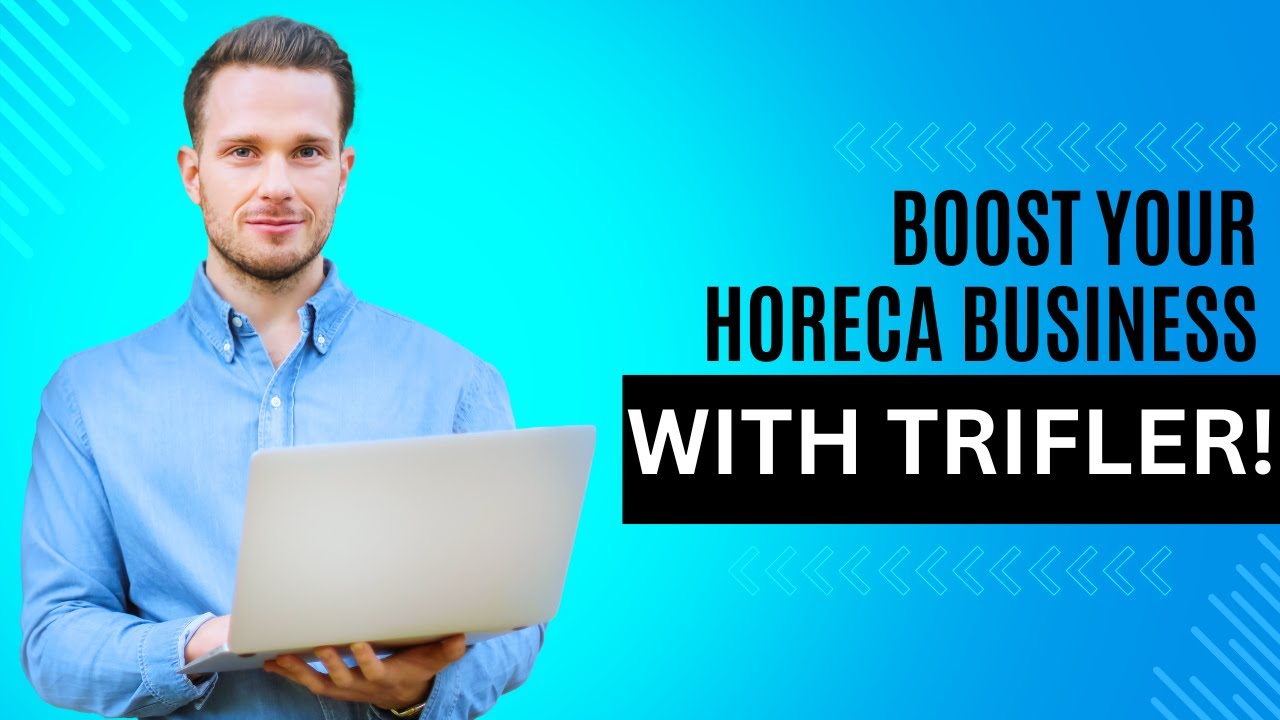What are the benefits of using Trifler for HORECA businesses? | Grow your business with Trifler !