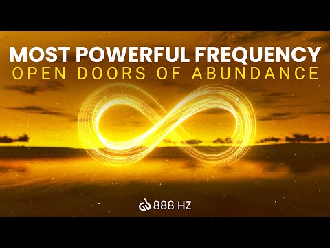 The Most Powerful Frequency of Universe 888: Opens All Doors of Abundance & Prosperity