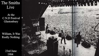 The Smiths Live | William, It Was Really Nothing | Glastonbury Festival | June 1984