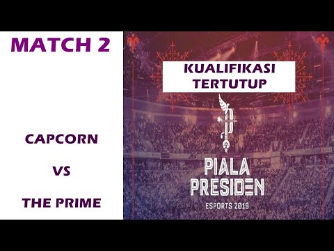 CAPCORN VS THE PRIME | MATCH 2 | GRUP B | KUALIFIKASI  PIALA PRESIDEN ESPORT 2019