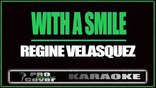 With a smile - Regine Velasquez (KARAOKE)