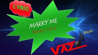 Betty Who - Marry Me (Lyrics - Kara)