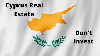 Real Estate/Property Cyprus (A bad investment)