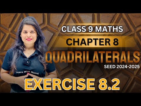 Quadrilaterals | Exercise 8.2 | Chapter 8 | SEED 2024-2025