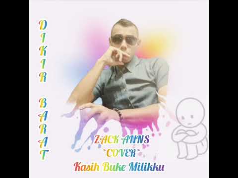 Kasih Buke Milikku ~ Zack Anns (COVER)