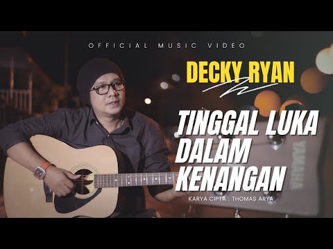 DECKY RYAN - TINGGAL LUKA DALAM KENANGAN (OFFICIAL MUSIC VIDEO)