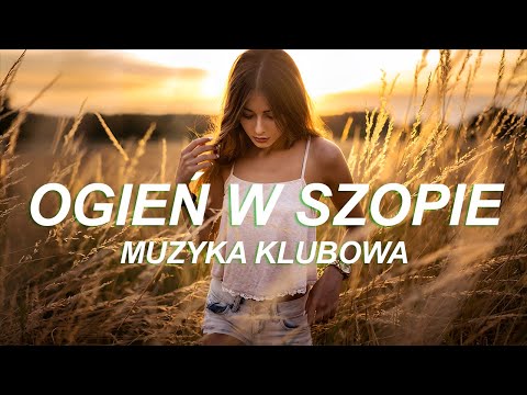 OGIEŃ W SZOPIE 2023 VOL.29 💥 NAJLEPSZE KLUBOWE HITY 🔥 MEGA POMPA DO AUTA 🔈 MUZYKA KLUBOWA