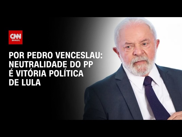 Eleições 2026: Neutralidade do PP é vitória política de Lula; veja análise | HORA H