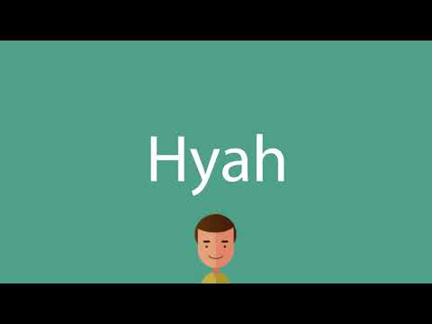 Hyah pronunciation