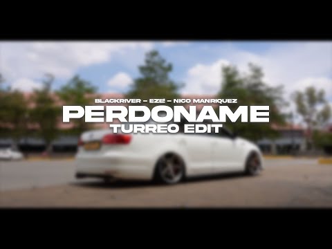 Perdoname (Turreo Edit) || Blackriver Ft. EZE!, Nico Manriquez
