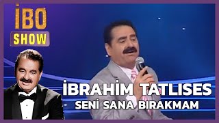 İbrahim Tatlıses - Seni Sana Bırakmam