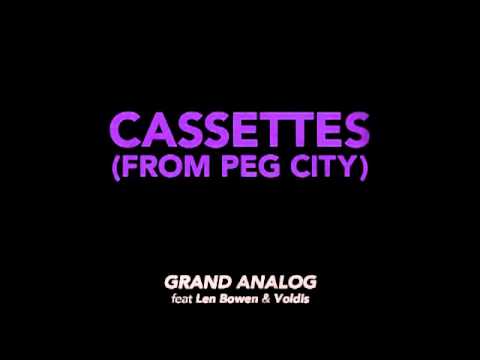 GRAND ANALOG Cassettes (From Peg City) feat Len Bowen & Voldis 