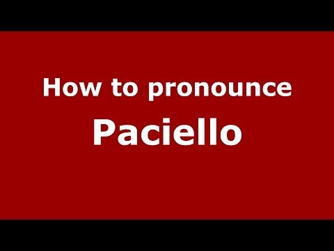 How to pronounce Paciello (Italian/Italy) - PronounceNames.com