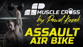MUSCLE CROSS by Paweł Kozak - ASSAULT AIR BIKE - AirBike : fit