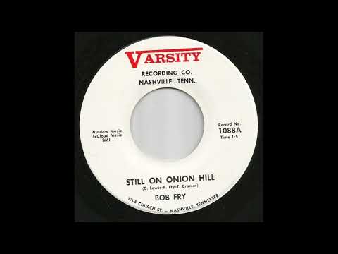 Bob Fry - Still On Onion Hill