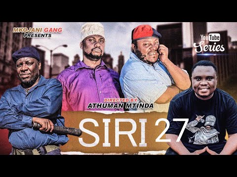 SIRI NZITO | 27| MKOJANI_SAMOFI_TIN_BABA HAJI