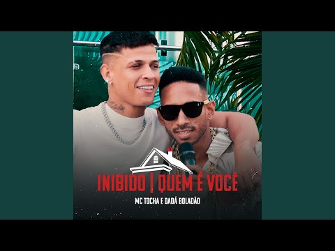 Inibido / Quem É Você