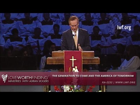 Adrian Rogers: The Generation to Come & The America of Tomorrow #2232
