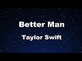 Karaoke♬ Better Man (Taylor's Version) (From The Vault) - Taylor Swift 【No Guide Melody】