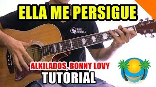 Cómo tocar Ella Me Persigue de Alkilados, Bonny Lovy en Guitarra | Tutorial + PDF GRATIS