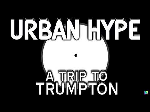 Urban Hype  |  Trip To Trumpton
