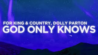 for KING &amp; COUNTRY, Dolly Parton - God Only Knows (Lyrics Video)