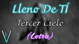 Tercer Cielo - Lleno De Ti (Letra)