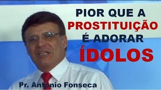 Idolatria, pior que a prostituio