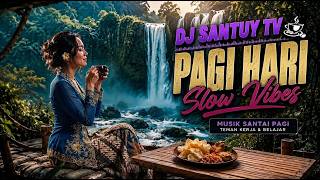 Download lagu DJ SANTUY SORE 🌄 MUSIK RELAXING & SLOW REMIX | BIKIN HARI LEBIH SEMANGAT mp3 Download lagu DJ SANTUY SORE 🌄 MUSIK RELAXING & SLOW REMIX | BIKIN HARI LEBIH SEMANGAT mp3