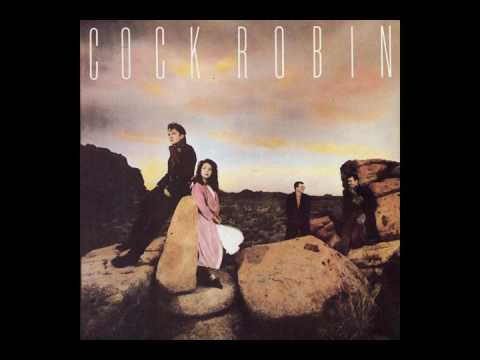 Cock Robin - When Your Heart Is Weak (HQ)