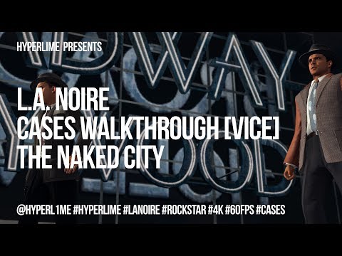 #19 The Naked City - L.A. Noire Walkthrough [4K-60fps-HDR]