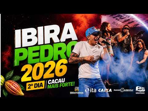 IBIRA PEDRO 2026 | 2º DIA – CACAU MAIS FORTE!