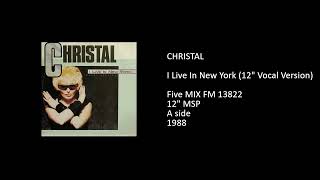 CHRISTAL - I Live In New York (12'' Vocal Version) - 1988