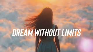 DREAM WITHOUT LIMITS