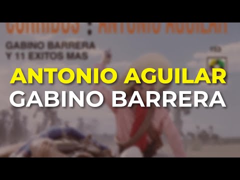 Antonio Aguilar - Gabino Barrera (Audio Oficial)