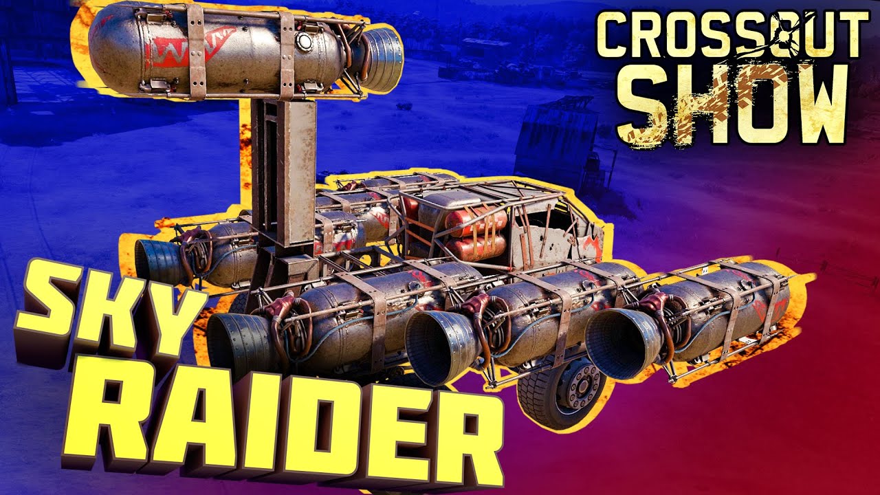 Crossout Show: Sky Raider