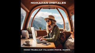 🚀 "NÓMADAS DIGITALES: GANA DINERO Viajando por el Mundo 🌍 La Guía DEFINITIVA
