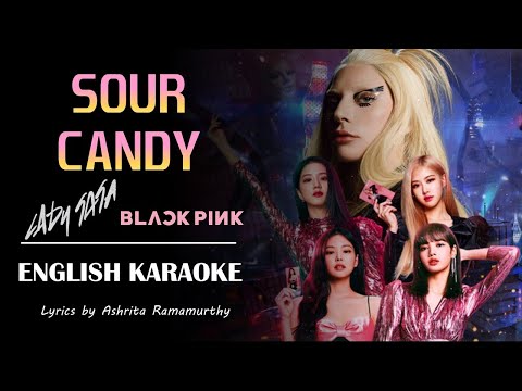 Lady Gaga, BLACKPINK - SOUR CANDY - ENGLISH KARAOKE