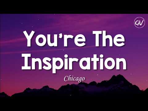 Chicago - You're The Inspiration [Lyrics]