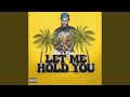 Let Me Hold You (feat. SwillySwerve)