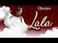 Chenjeu Lala Official Audio