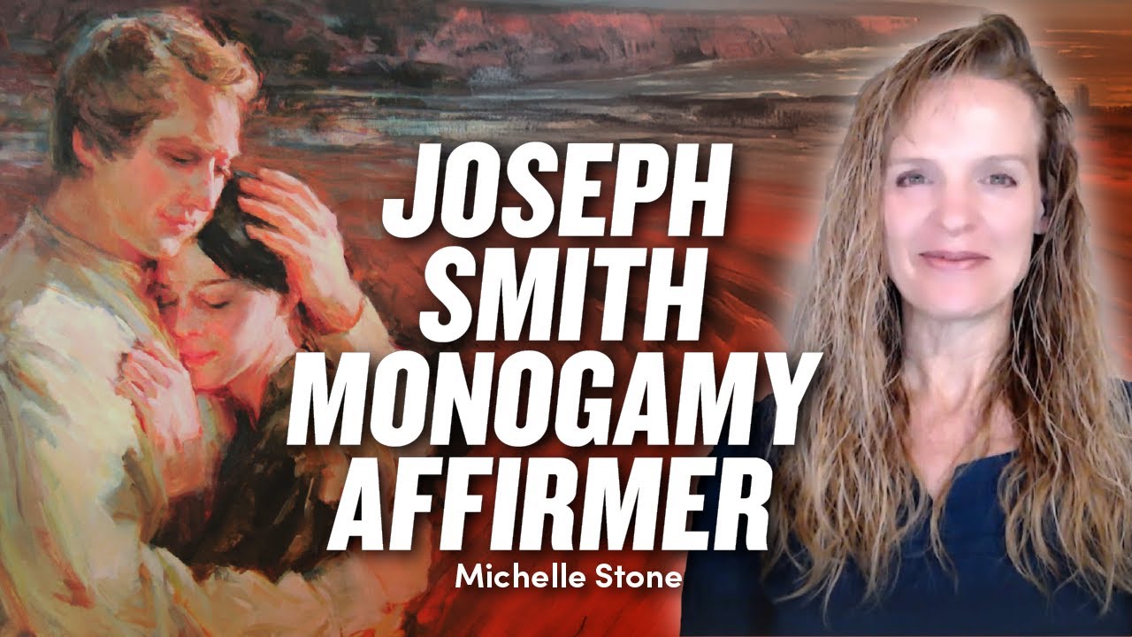 Joseph Smith Monogamy Affirmer - Michelle Stone | Ep. 1996